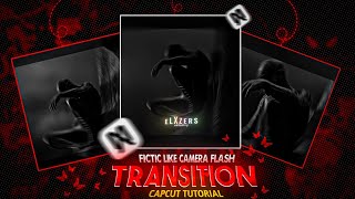 Fictic Like ⚡ Camera Flash Transition Edit 🥶 | Capcut Tutorial by Tr edit 