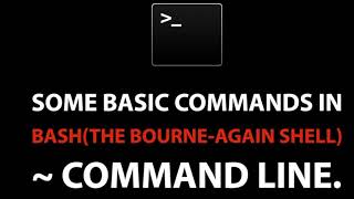 Bash - The Bourne Again Shell Commands(Linux Terminal and Apple Terminal).