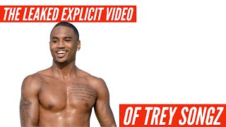 Watch the leaked video of Trey Songz