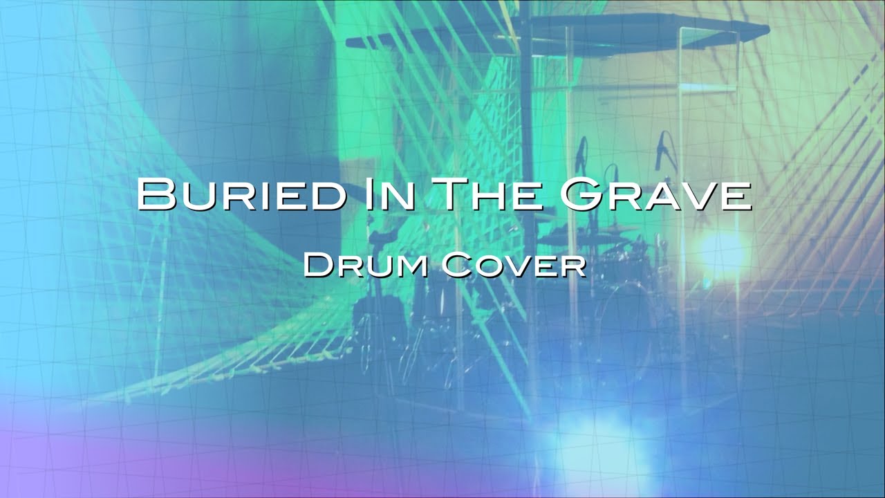 Buried In The Grave Drum Cover (All Sons & Daughters) - YouTube