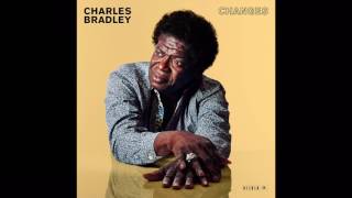 Charles Bradley - Ain&#39;t Gonna Give It Up