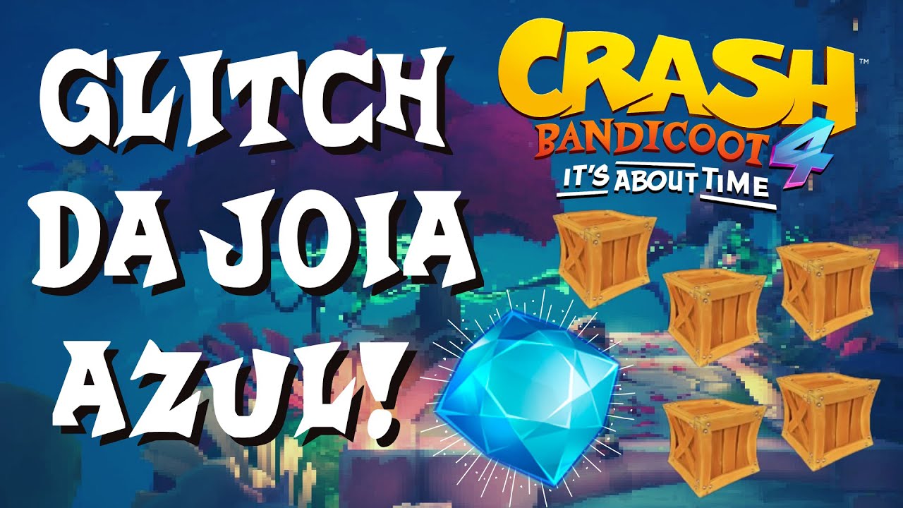 Como pegar a JOIA AZUL FACILMENTE! | Crash Bandicoot 4: It's About Time