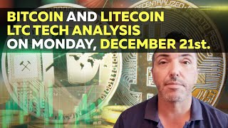 Bitcoin And Litecoin LTC Tech Analysis On Monday, December 21st.