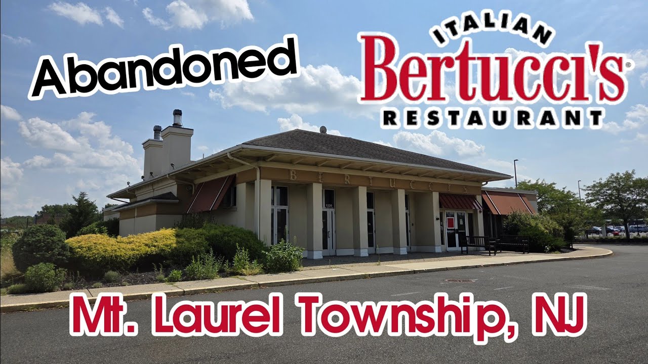 Abandoned Bertucci's Italian Restaurant - Mt. Laurel Township, NJ