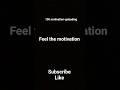 ##fell the motivation##100 motivation uploading##