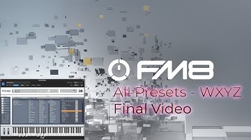 Native Instruments FM8 Presets Walkthrough | W, X, Y, Z Presets (Final Video!)