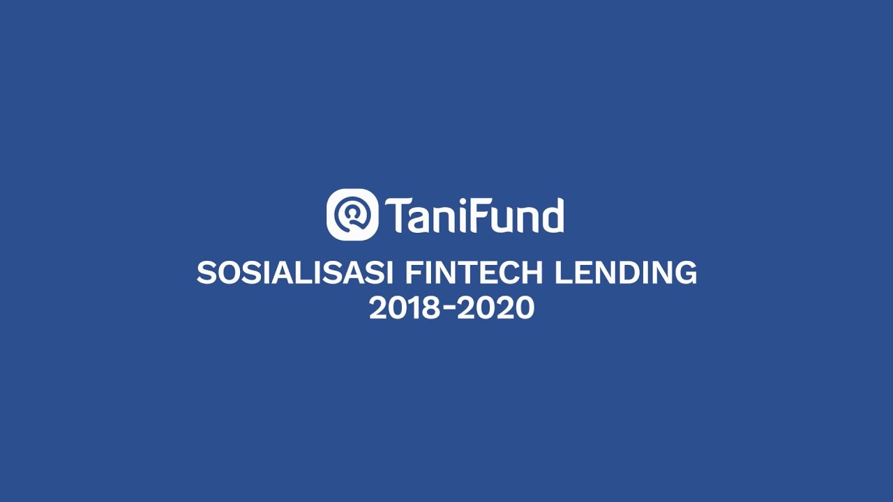 Sosialisasi Fintech Lending TaniFund 2018 - 2020