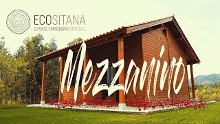 O Mezzanino e a Casa de Madeira - Serra da Gardunha