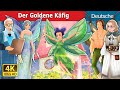 Der Goldene Käfig | The Golden Cage in German | Deutsche Märchen | @GermanFairyTales