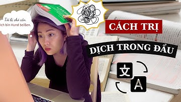 LÀM THẾ NÀO ĐỂ KHÔNG DỊCH TRONG ĐẦU Khi học ngoại ngữ?