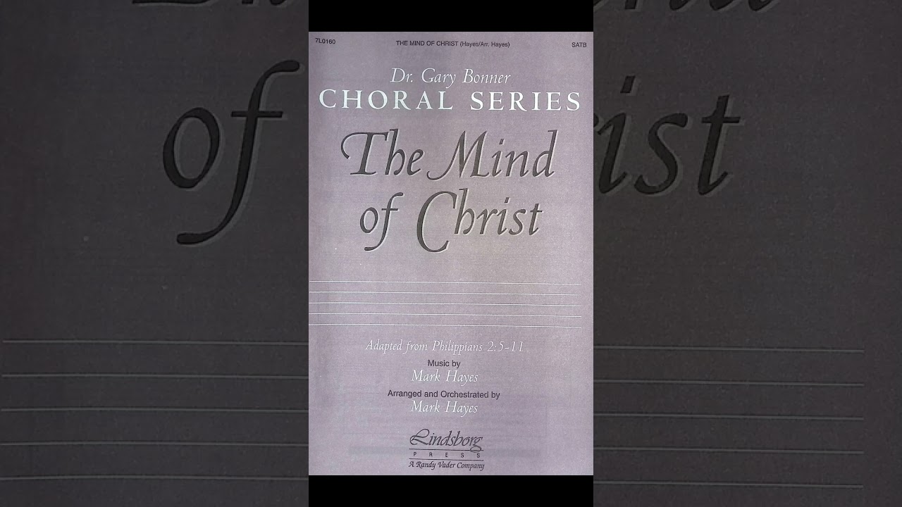The Mind of Christ – arranged by Mark Hayes