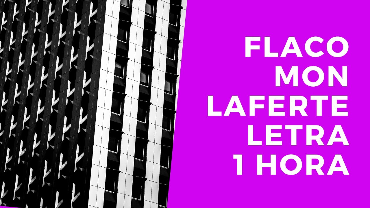 Flaco - Mon Laferte | 1 hora