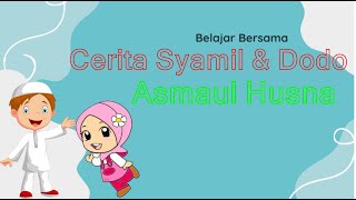 Asmaul Husna - Cerita Syamil & Dodo
