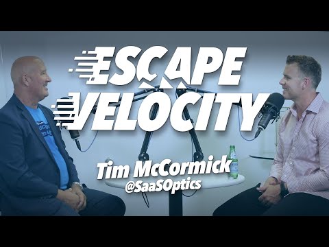 Attracting Investors with Tim @ SaaSOptics.com - Escape Velocity Show #19