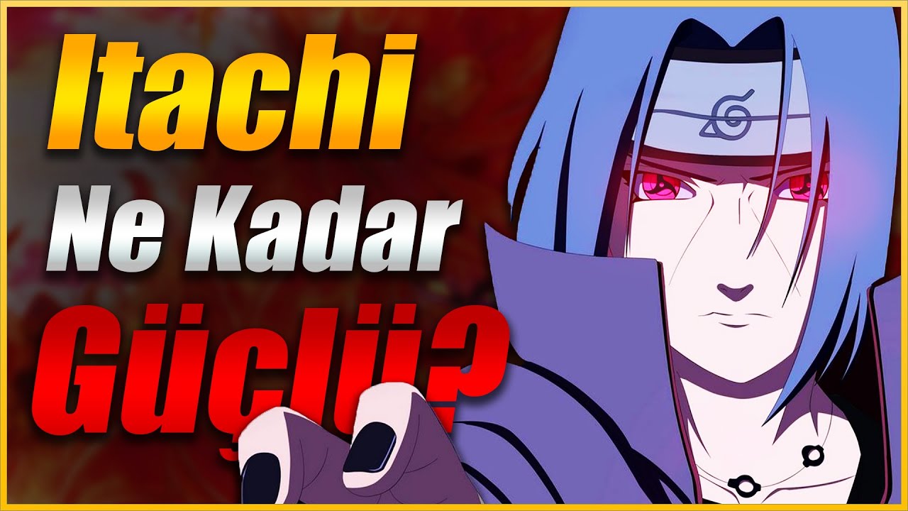 Itachi Düşündüğünüzden DAHA GÜÇLÜ! | Itachi Bilinmeyenler | Naruto Shippuden Türkçe!