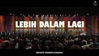 Lebih Dalam Lagi worship  Bethany Nginden Surabaya
