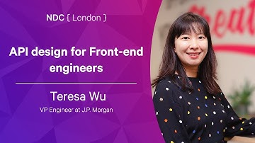 API design for Front-end engineers - Teresa Wu -  NDC London 2022