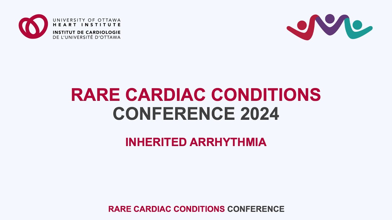 Inherited Arrhythmia - 2024 Rare Cardiac Conditions Conference