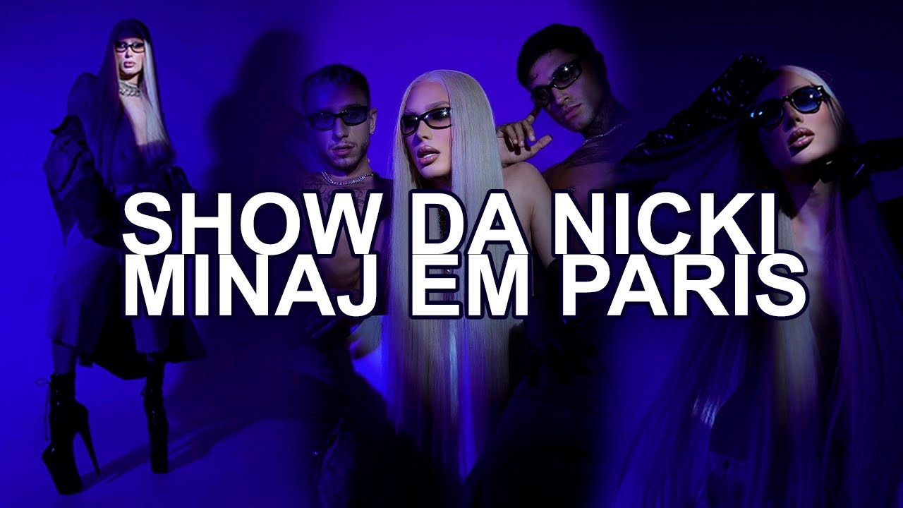 FUI NO SHOW DA NICKI MINAJ EM PARIS