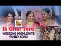 Ik ghar tera  family song  aspreet  wedding highlights  sandeep photography