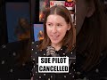 Why Sue Spinoff Was Scrapped