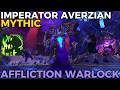 Mythic Imperator Averzian | Affliction Warlock PoV