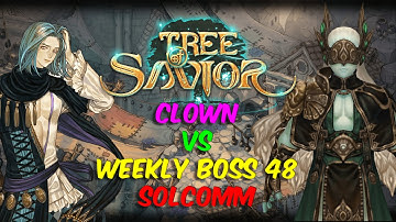 TOS – Tree of Savior – Clown vs Weekly Boss Raid 48 Solcomm