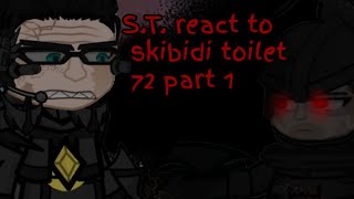 S.T. react to skibidi toilet 72 part 1 // (1/2)