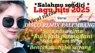 SALAHMU SENDIRI//versi disco remix Palembang//Viral tiktok 