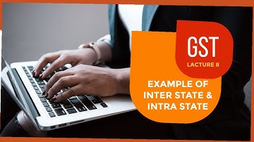 GST : EXAMPLE OF INTER AND INTRA STATE SUPPLY