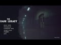 The Dark Legacy - Novo jogo de terror psicológico