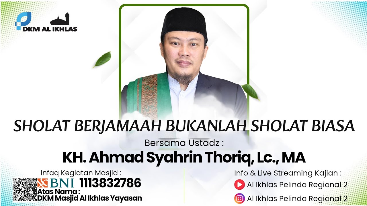 KH. Ahmad Syahrin Thoriq, Lc., MA | Sholat Berjamaah Bukanlah Sholat Biasa
