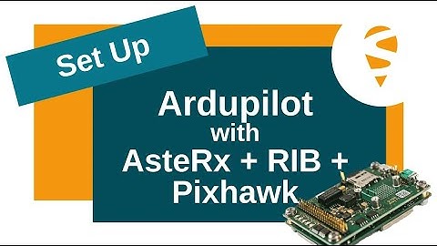 How to set up ArduPilot with Septentrio AsteRx OEM GNSS receiver + RIB and Pixhawk