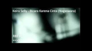 Keira Selly - Bicara Karena Cinta (Nagaswara)