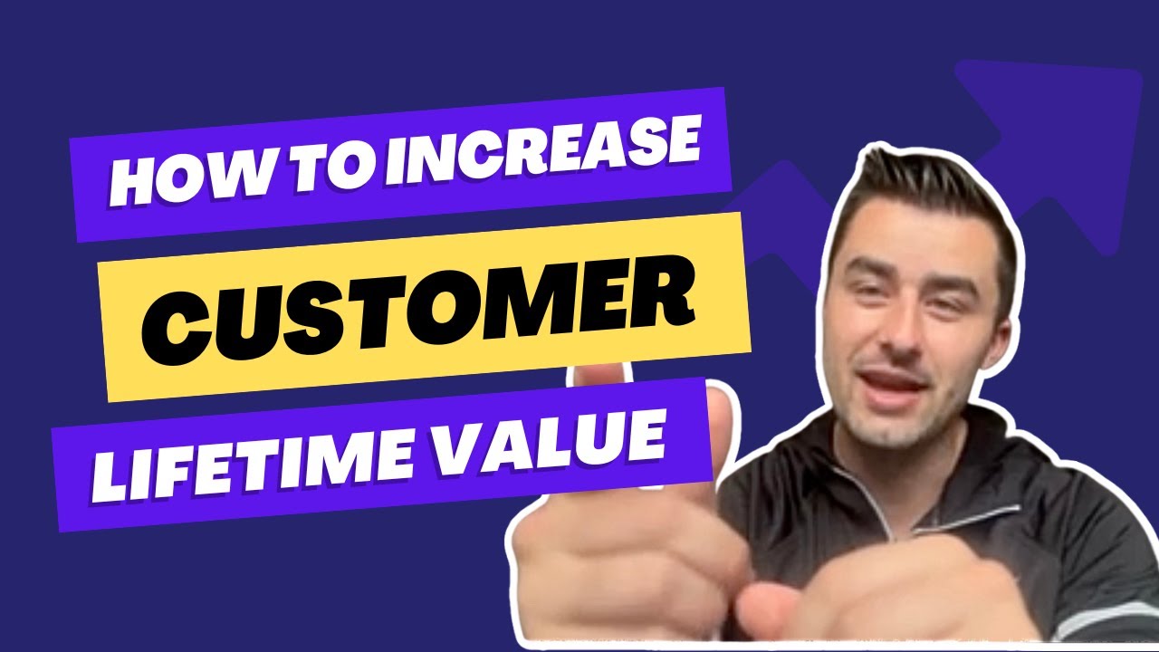 How to Increase Customer Lifetime Value - YouTube