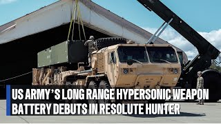 US Army’s Long Range Hypersonic Weapon Battery Debuts in Resolute Hunter Exercise #military