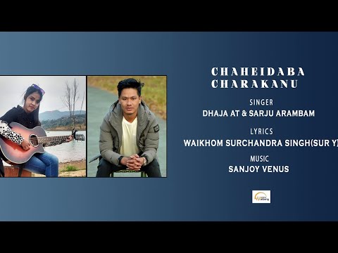 Chaheidaba Charakkanu | Dhajat AT & Sarju Arambam | Sanjoy Venus | Official Audio Song Release @mamitaibang