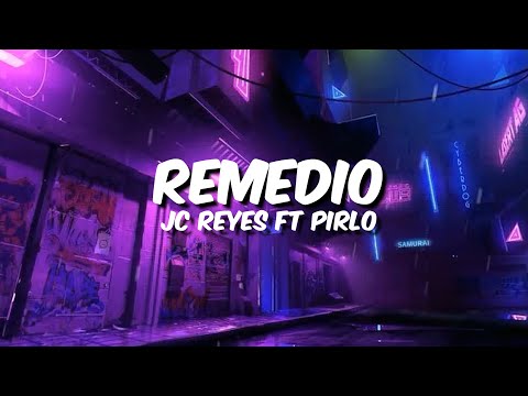 Remedio - JC Reyes ft Pirlo (letra/Lyrics)