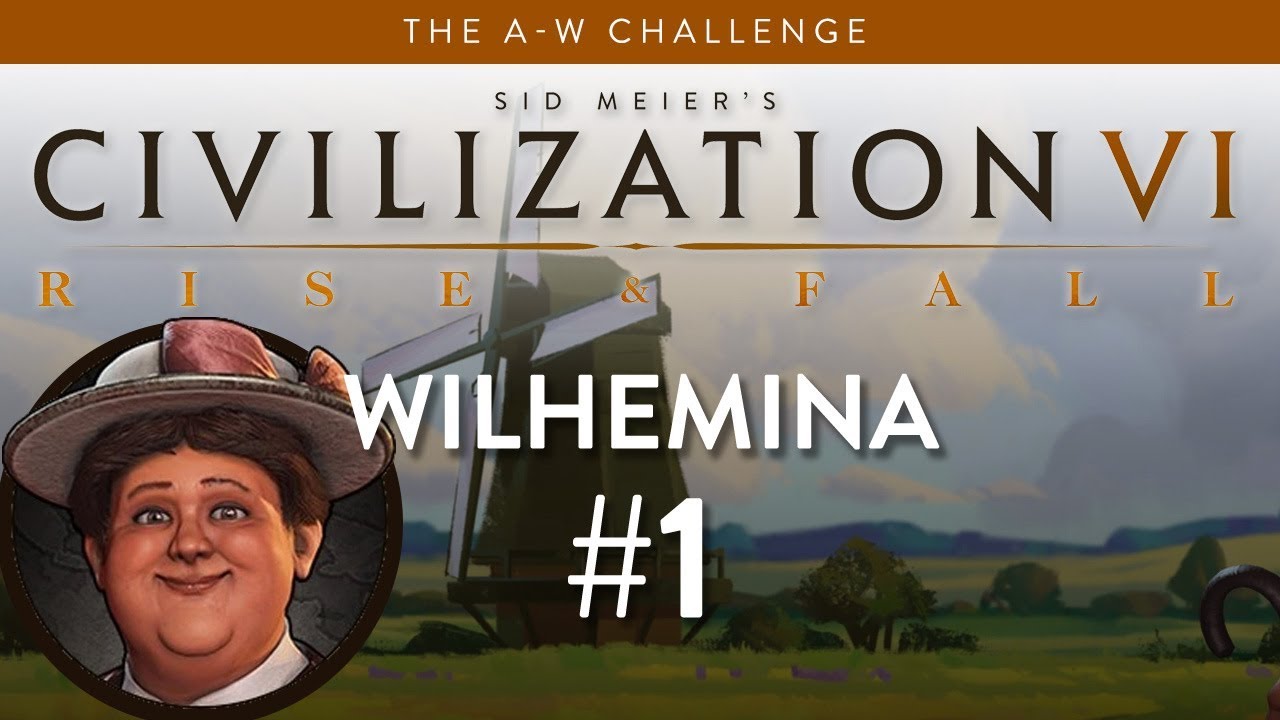 Let's Play Civilization 6: Rise and Fall - Deity - Wilhelmina part 1