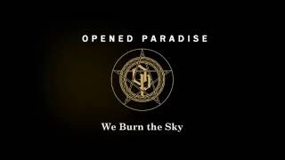 Video thumbnail of "OPENED PARADISE▲We Burn the Sky (Official lyric video)"