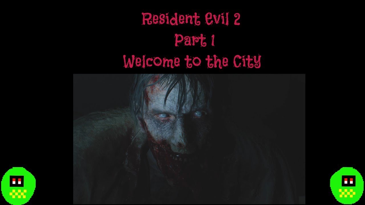 Resident Evil 2 part 1 Welcome to the City - YouTube