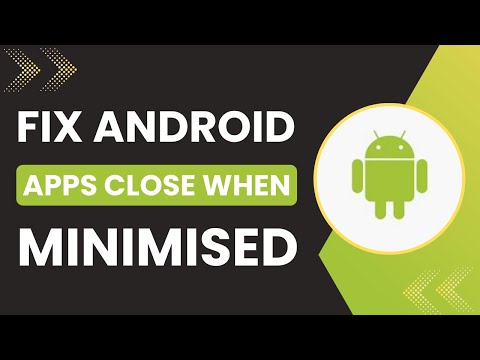 How To Fix Android Apps Close When Minimised 2025