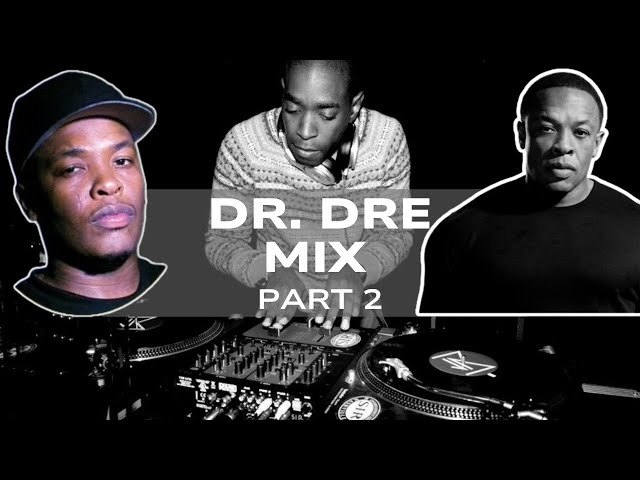 Dr. Dre GREATEST HITS Mix by M-Squared (Part 2) - YouTube