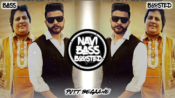 PUTT BEGAANE🏴‍☠️[Bass Boosted] Love Brar ft.Labh Heera | Latest Punjabi Song 2023 |NAVI BASS BOOSTED