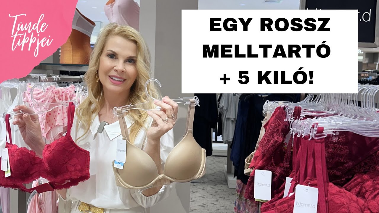 EGY ROSSZ MELLTARTÓ + 5 KILÓ! Hogyan találd meg az igazit!? (Victoria's Secret mustra) /Polgár Tünde