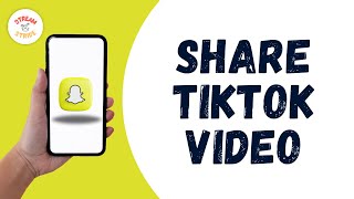 HOW TO SHARE A TIKTOK VIDEO ON SNAPCHAT