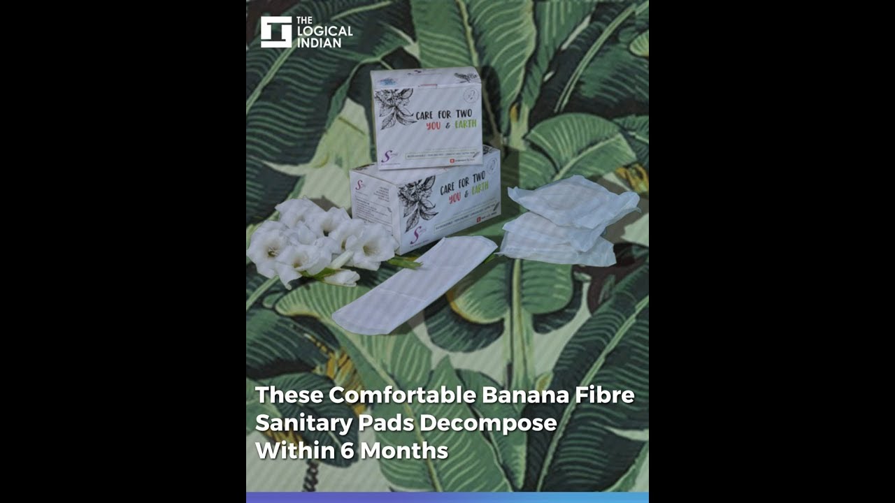 These Comfortable Banana Fibre Sanitary Pads Within 6 Months