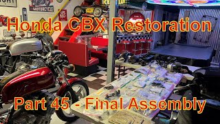 Honda CBX Full Restoration &amp; Engine Rebuild Video Series - Part 41 - Final Assembly Part 1