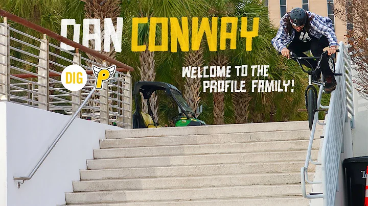 DAN CONWAY - WELCOME TO PROFILE BMX