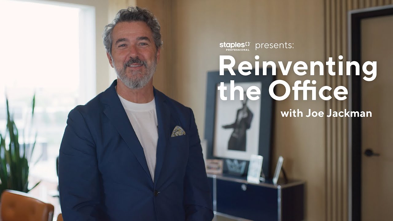 Reinventing the Office with Joe Jackman Where I Work Staples